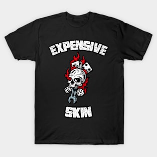 Expensive Skin Skull Dice Fire Tattoo Lover T-Shirt